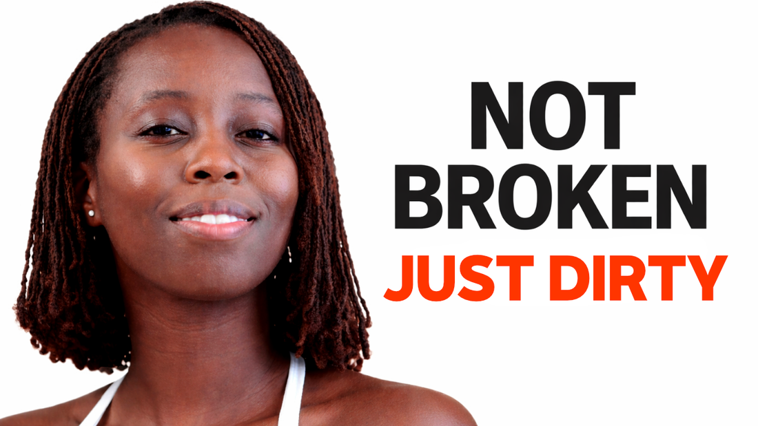 Your Body Is Not Broken. It Is Dirty.